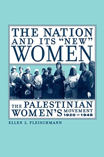 9780520237902: The Nation and Its "New" Women: The Palestinian Women's Movement, 1920-1948