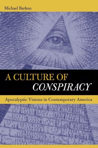 Stock image for A Culture of Conspiracy: Apocalyptic Visions in Contemporary America (Comparative Studies in Religion and Society) for sale by Redux Books