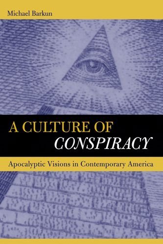 Stock image for A Culture of Conspiracy: Apocalyptic Visions in Contemporary America (Comparative Studies in Religion and Society) for sale by The Book Garden