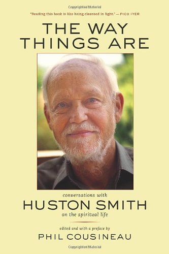 9780520238169: The Way Things Are: Conversations with Huston Smith on the Spiritual Life