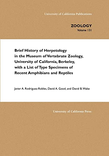 Imagen de archivo de Brief History of Herpetology in the Museum of Vertebrate Zoology, University of California, Berkeley, With a List of Type Specimens of Recent amphibia a la venta por Z & Z Books