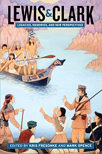 Lewis & Clark: Legacies, Memories, and New Perspectives