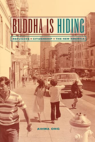 Beispielbild fr Buddha Is Hiding : Refugees, Citizenship, the New America zum Verkauf von Better World Books