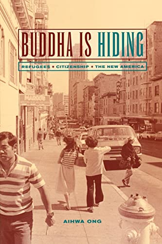 Imagen de archivo de Buddha Is Hiding: Refugees, Citizenship, the New America (California Series in Public Anthropology) a la venta por More Than Words