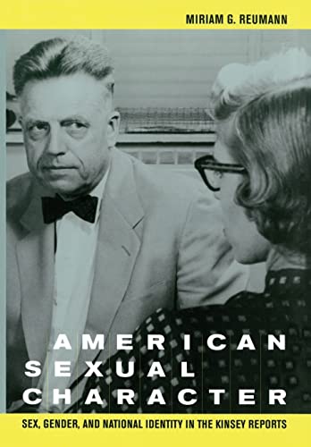 9780520238350: American Sexual Character: Sex, Gender and National Identity in the Kinsey Reports