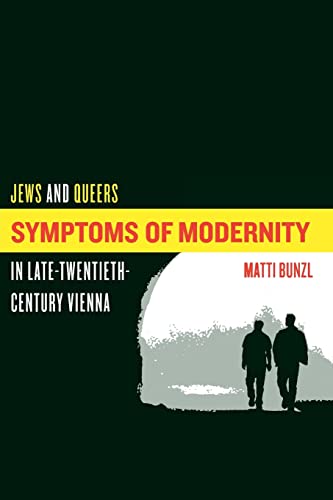 9780520238435: Symptoms of Modernity: Jews and Queers in Late-Twentieth-Century Vienna