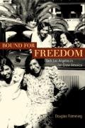 Stock image for Bound for Freedom: Black Los Angeles in Jim Crow America for sale by Morrison Books