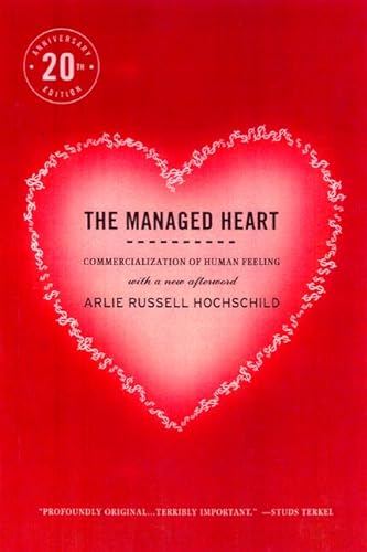 Beispielbild fr The Managed Heart: Commercialization of Human Feeling, Twentieth Anniversary Edition, With a New Afterword zum Verkauf von HPB-Emerald