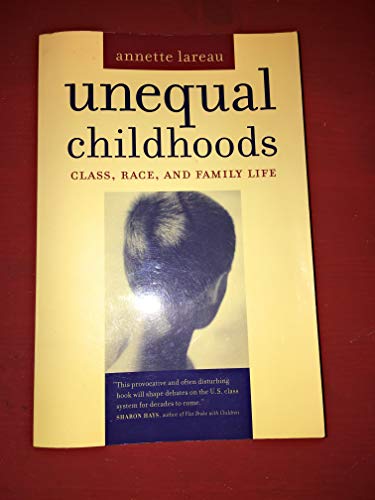 Beispielbild fr Unequal Childhood : Class, Race, and Family Life zum Verkauf von Better World Books