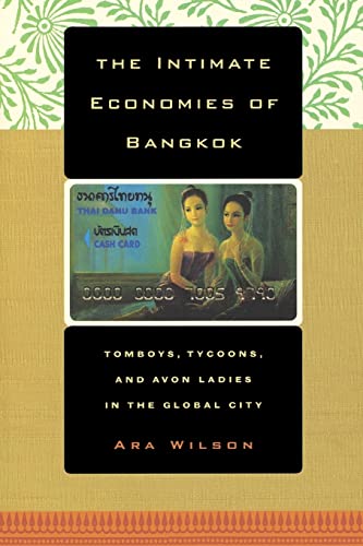 Stock image for The Intimate Economies of Bangkok: Tomboys, Tycoons, and Avon Ladies in the Global City for sale by SecondSale