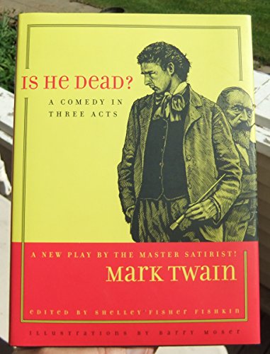 Beispielbild fr Is He Dead?: A Comedy in Three Acts (Jumping Frogs: Undiscovered, Rediscovered, and Celebrated Writings of Mark Twain) zum Verkauf von BooksRun