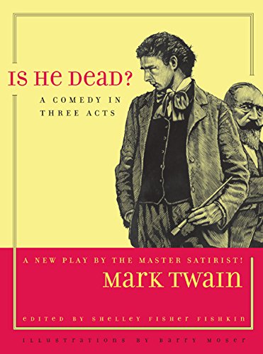 9780520239791: Is He Dead?: A Comedy in Three Acts: 1 (Jumping Frogs: Undiscovered, Rediscovered, and Celebrated Writings of Mark Twain)