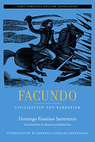 9780520239807: Facundo: Civilization and Barbarism: 12 (Latin American Literature and Culture)