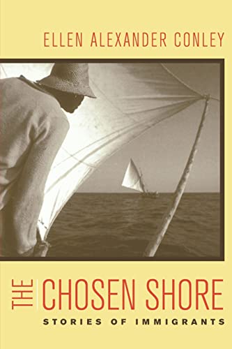 Beispielbild fr The Chosen Shore : Stories of Immigrants zum Verkauf von Better World Books