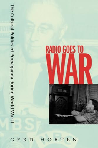 9780520240612: Radio Goes to War: The Cultural Politics of Propaganda during World War II