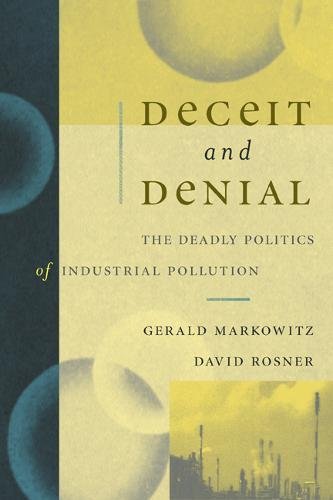 Beispielbild fr Deceit and Denial : The Deadly Politics of Industrial Pollution zum Verkauf von Better World Books