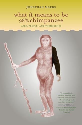 9780520240643: What it Means to be 98% Chimpanzee: Apes, People, and Their Genes