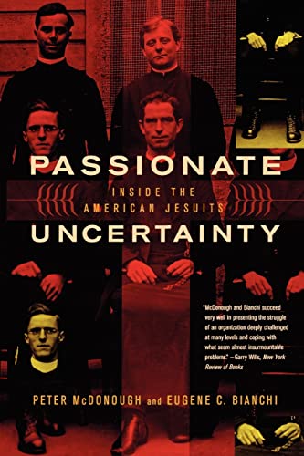Passionate Uncertainty: Inside the American Jesuits (9780520240650) by McDonough, Peter; Bianchi, Eugene C.
