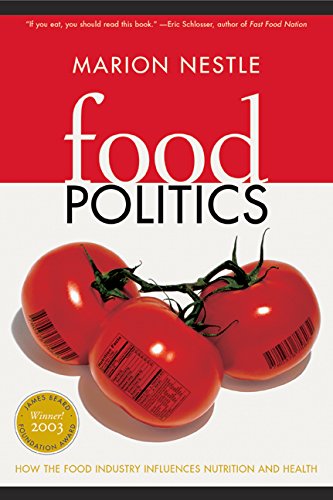 Imagen de archivo de Food Politics: How the Food Industry Influences Nutrition and Health (California Studies in Food and Culture) a la venta por SecondSale