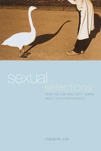 9780520240759: Sexual Selections: What We Can and Can't Learn About Sex from Animals