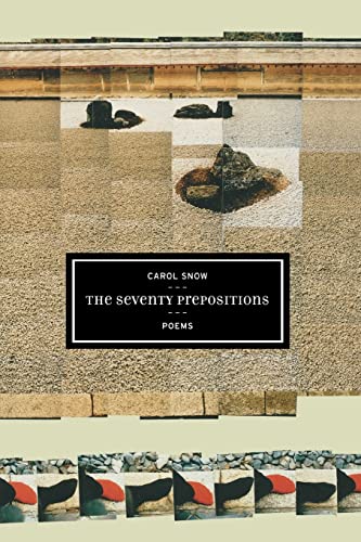 Beispielbild fr The Seventy Prepositions: Poems (New California Poetry) (Volume 10) zum Verkauf von Green Street Books