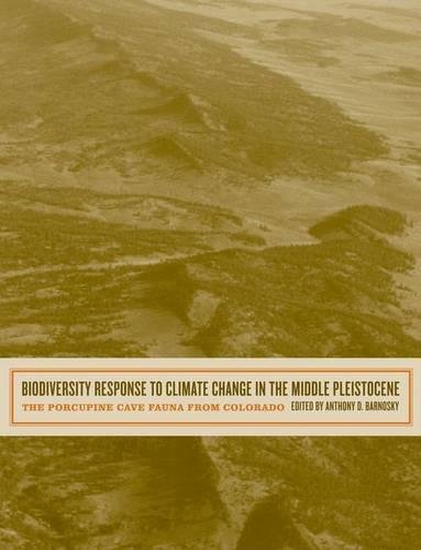 Beispielbild fr Biodiversity Response to Climate Change in the Middle Pleistocene: The Porcupine Cave Fauna from Colorado zum Verkauf von Moe's Books