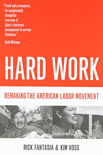 Stock image for Hard Work: Remaking the American Labor Movement for sale by SecondSale