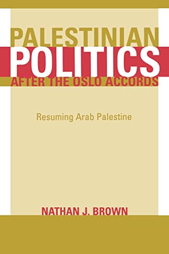 Beispielbild fr Palestinian Politics after the Oslo Accords : Resuming Arab Palestine zum Verkauf von Better World Books: West