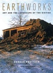 Earthworks: Art and the Landscape of the Sixties (9780520241169) by Boettger, Suzaan