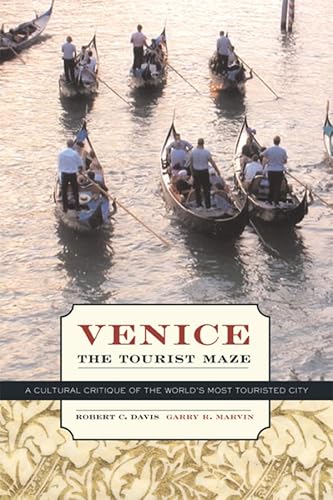 Beispielbild fr Venice, the Tourist Maze: A Cultural Critique of the World's Most Touristed City zum Verkauf von WorldofBooks