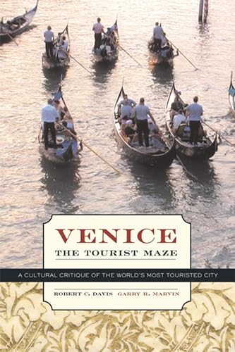 Stock image for Venice, the Tourist Maze: A Cultural Critique of the World's Most Touristed City for sale by WorldofBooks
