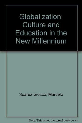 Imagen de archivo de Globalization: Culture and Education in the New Millennium a la venta por Midtown Scholar Bookstore