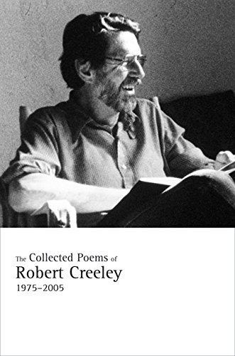 Beispielbild fr The Collected Poems of Robert Creeley, 1975-2005 zum Verkauf von Housing Works Online Bookstore