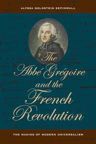 9780520241800: The Abbe Gregoire and the French Revolution: The Making of Modern Universalism