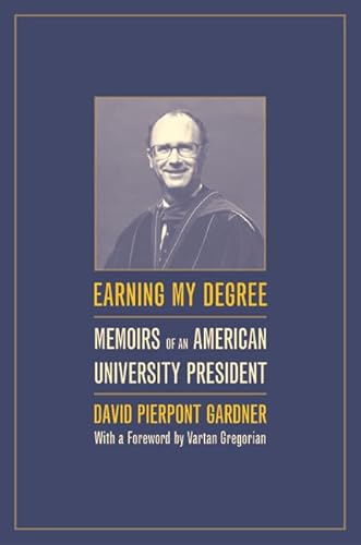 Beispielbild fr Earning My Degree : Memoirs of an American University President zum Verkauf von Better World Books: West