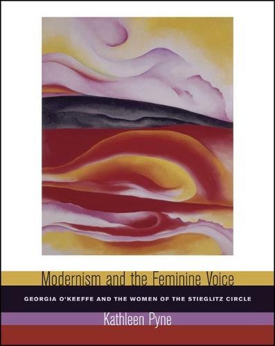 Stock image for Modernism and the Feminine Voice: OKeeffe and the Women of the Stieglitz Circle for sale by HPB-Red
