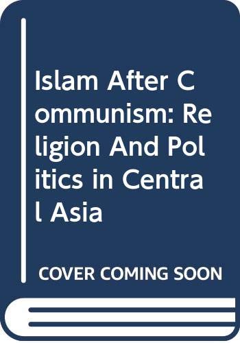 9780520242043: Islam After Communism: Religion And Politics in Central Asia