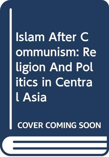 9780520242043: Islam after Communism: Religion and Politics in Central Asia