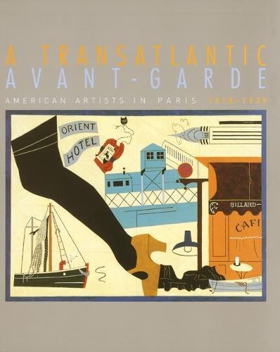 A Transatlantic Avant-Garde: American Artists in Paris, 1918-1939 - LÃ vy, Sophie