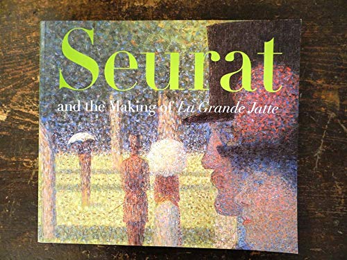 Stock image for Seurat and the Making of 'La Grande Jatte' for sale by HPB-Diamond