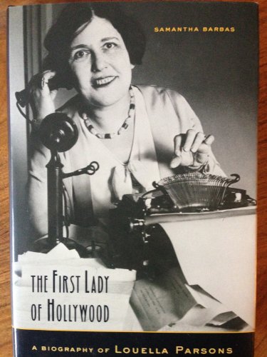 

The First Lady of Hollywood, a Biography of Louella Parsons [signed] [first edition]