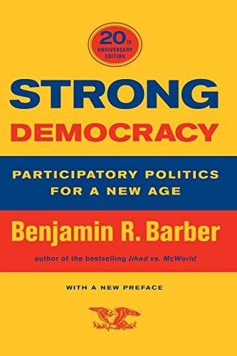 Imagen de archivo de Strong Democracy: Participatory Politics for a New Age a la venta por SecondSale