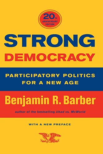 Stock image for Strong Democracy: Participatory Politics for a New Age for sale by SecondSale