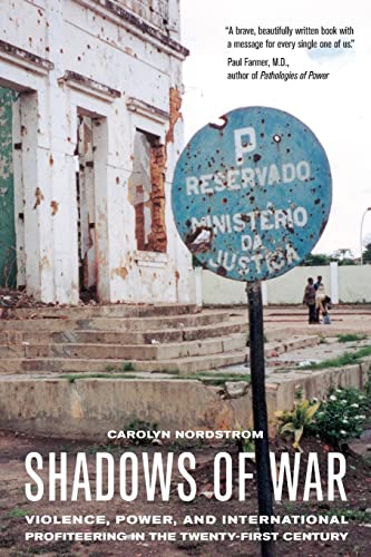 Imagen de archivo de Shadows of War: Violence, Power, and International Profiteering in the Twenty-First Century (Volume 10) (California Series in Public Anthropology) a la venta por SecondSale