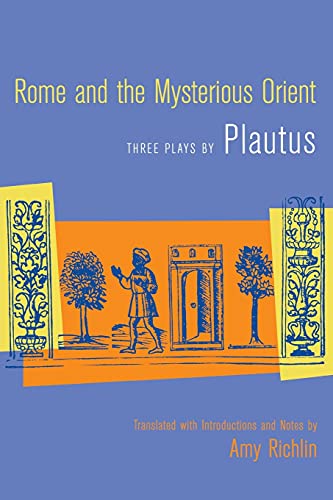 Stock image for Rome and the Mysterious Orient: Three Plays by Plautus for sale by Wonder Book