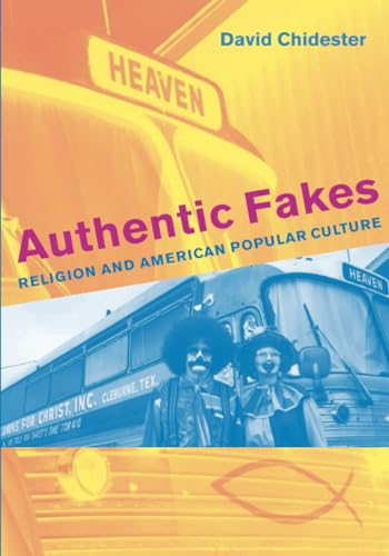 Beispielbild fr Authentic Fakes: Religion and American Popular Culture zum Verkauf von BooksRun