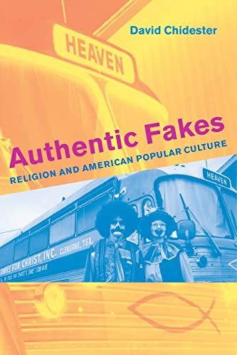 Imagen de archivo de Authentic Fakes: Religion and American Popular Culture a la venta por BooksRun