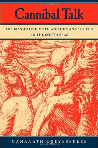 Imagen de archivo de Cannibal Talk: The Man-Eating Myth and Human Sacrifice in the South Seas a la venta por Wonder Book