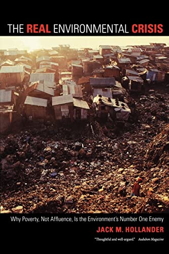 Stock image for The Real Environmental Crisis : Why Poverty, Not Affluence, Is the Environment's Number One Enemy for sale by Better World Books