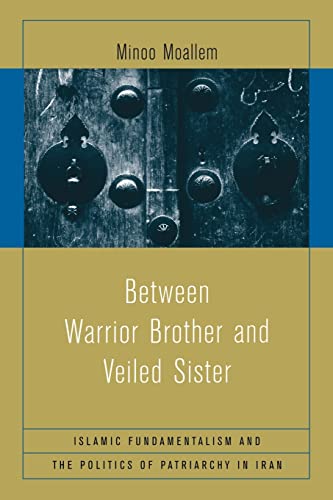 Between Warrior Brother and Veiled Sister: Islamic Fundamentalism and the Politics of Patriarchy ...